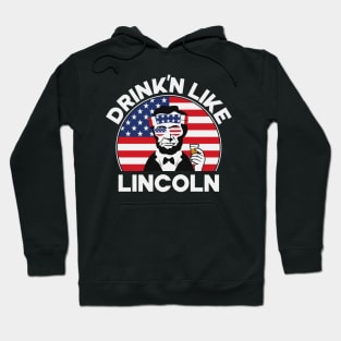 Drink'n Like Lincoln Hoodie